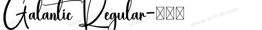 Galantic Regular字体转换 Galantic Regular字体转换